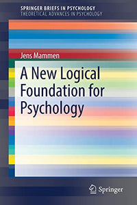 A New Logical Foundation for Psychology