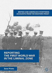 Reporting the First World War in the Liminal Zone