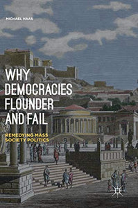 Why Democracies Flounder and Fail