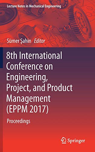 8th International Conference on Engineering, Project, and Product Management (EPPM 2017)