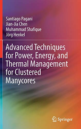 Advanced Techniques for Power, Energy, and Thermal Management for Clustered Manycores