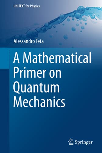 A Mathematical Primer on Quantum Mechanics