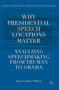 Why Presidential Speech Locations Matter