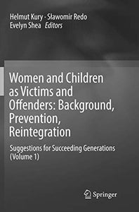 Women and Children as Victims and Offenders: Background, Prevention, Reintegration