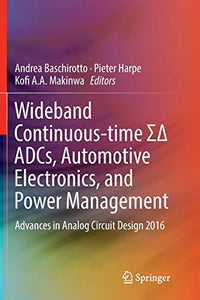 Wideband Continuous-time ΣΔ ADCs, Automotive Electronics, and Power Management