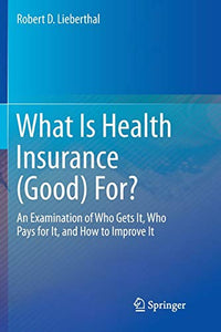 What Is Health Insurance (Good) For?