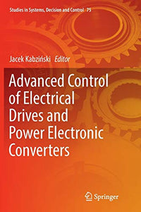 Advanced Control of Electrical Drives and Power Electronic Converters