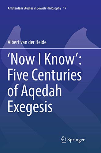 ‘Now I Know’: Five Centuries of Aqedah Exegesis