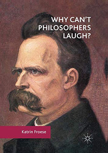 Why Can't Philosophers Laugh?