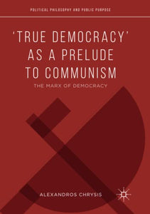 ‘True Democracy’ as a Prelude to Communism