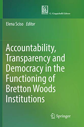 Accountability, Transparency and Democracy in the Functioning of Bretton Woods Institutions