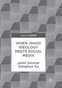 When Jihadi Ideology Meets Social Media