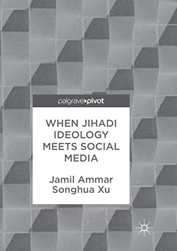 When Jihadi Ideology Meets Social Media