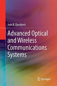 Advanced Optical and Wireless Communications Systems