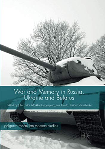 War and Memory in Russia, Ukraine and Belarus