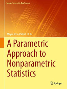 A Parametric Approach to Nonparametric Statistics