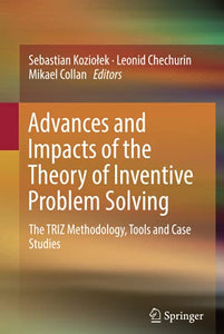 Advances and Impacts of the Theory of Inventive Problem Solving