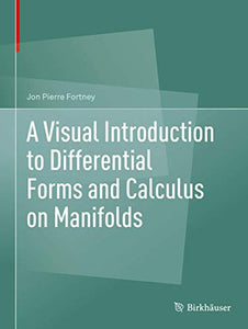 A Visual Introduction to Differential Forms and Calculus on Manifolds