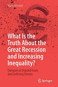 What Is the Truth About the Great Recession and Increasing Inequality?