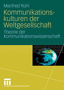 Kommunikationskulturen der Weltgesellschaft