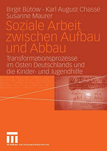 Soziale Arbeit zwischen Aufbau und Abbau