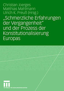 "Schmerzliche Erfahrungen der Vergangenheit" und der Prozess der Konstitutionalisierung Europas