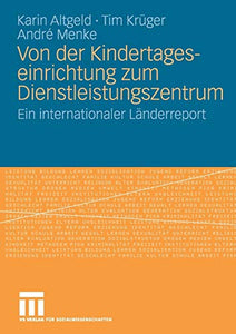 Von der Kindertageseinrichtung zum Dienstleistungszentrum