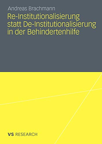 Re-Institutionalisierung statt De-Institutionalisierung in der Behindertenhilfe