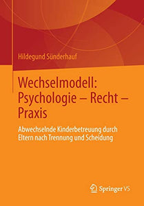 Wechselmodell: Psychologie – Recht – Praxis