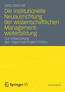 Die institutionelle Neuausrichtung der wissenschaftlichen Managementweiterbildung