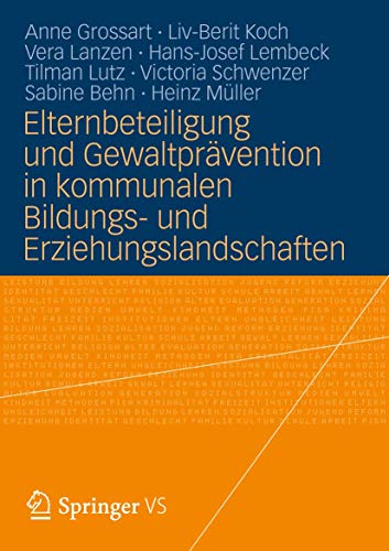 Elternbeteiligung und Gewaltprävention in kommunalen Bildungs- und Erziehungslandschaften