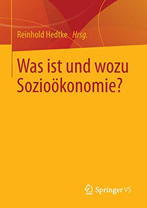 Was ist und wozu Sozioökonomie?