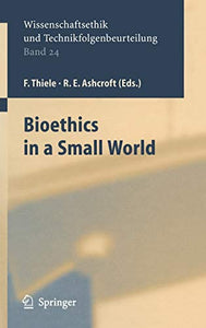 Bioethics in a Small World