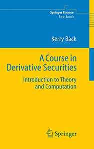 A Course in Derivative Securities