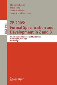 ZB 2005: Formal Specification and Development in Z and B