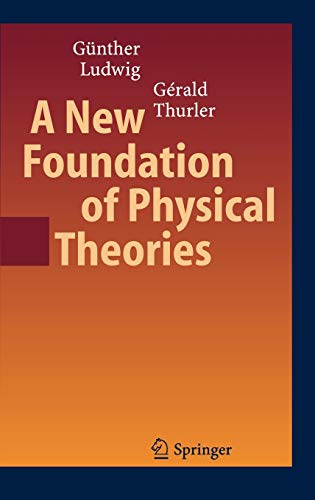 A New Foundation of Physical Theories