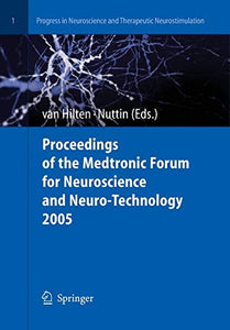 Proceedings of the Medtronic Forum for Neuroscience and Neuro-Technology 2005