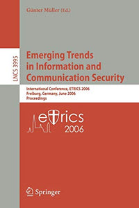 Emerging Trends in Information and Communication Security