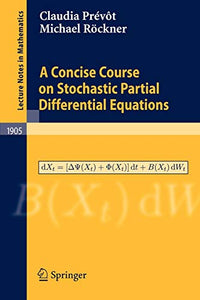 A Concise Course on Stochastic Partial Differential Equations