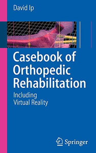 Casebook of Orthopedic Rehabilitation