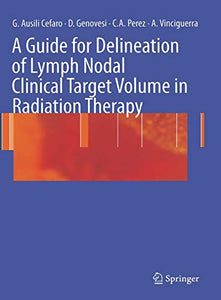 A Guide for Delineation of Lymph Nodal Clinical Target Volume in Radiation Therapy