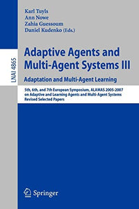 Adaptive Agents and Multi-Agent Systems III. Adaptation and Multi-Agent Learning