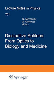 Dissipative Solitons: From Optics to Biology and Medicine