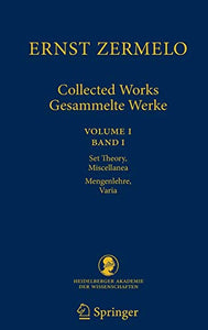 Ernst Zermelo - Collected Works/Gesammelte Werke