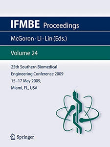 25th Southern Biomedical Engineering Conference 2009; 15 - 17 May, 2009, Miami, Florida, USA