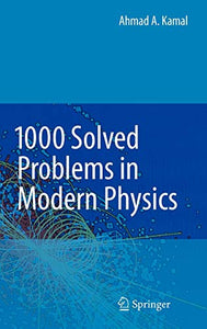 1000 Solved Problems in Modern Physics