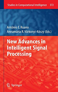 New Advances in Intelligent Signal Processing