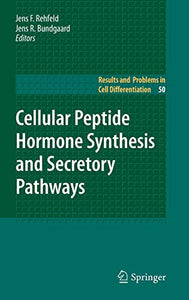 Cellular Peptide Hormone Synthesis and Secretory Pathways