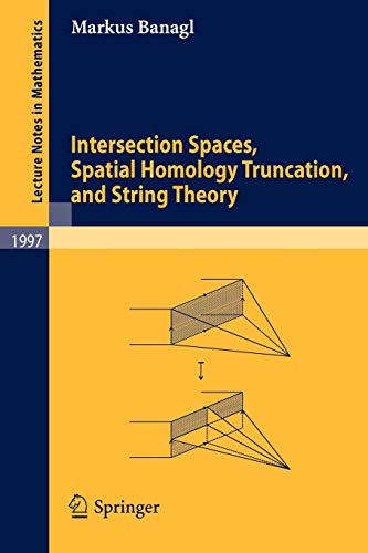 Intersection Spaces, Spatial Homology Truncation, and String Theory