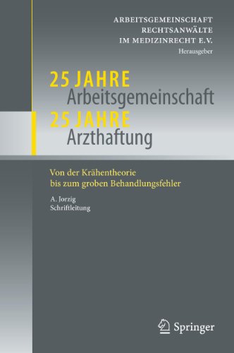 25 Jahre Arbeitsgemeinschaft - 25 Jahre Arzthaftung